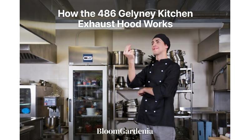 how 486 gelyney kitchen exhaust hood work